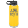 32 oz water bottle 6 feet motherfucker back it up - yellow