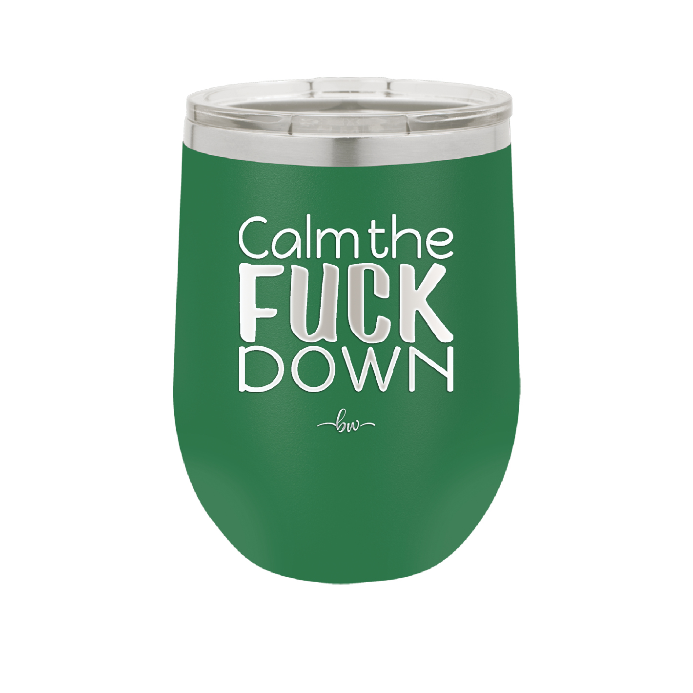 Calm the Fuck Down - Laser Engraved Stainless Steel Drinkware - 1320 -