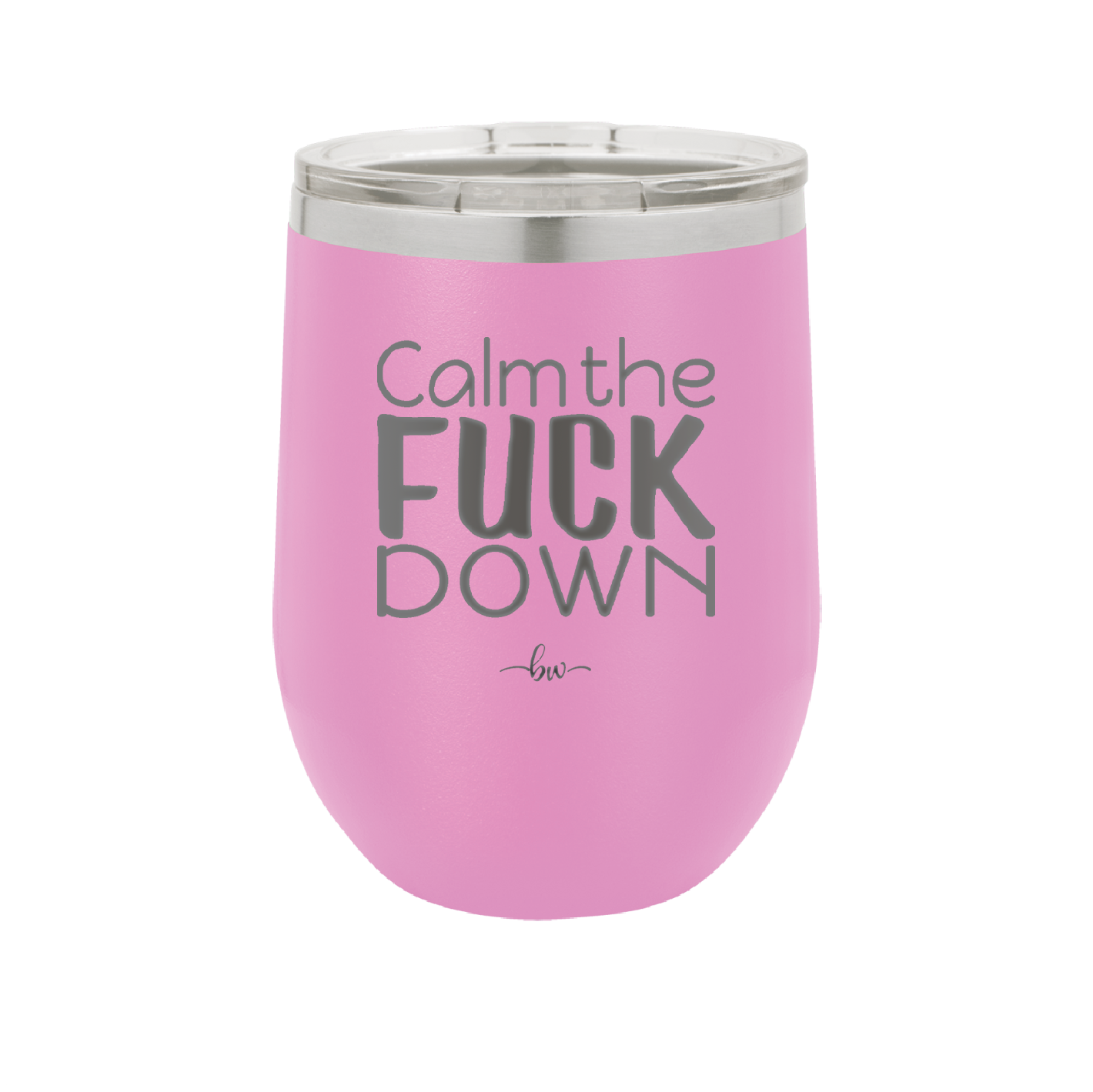 Calm the Fuck Down - Laser Engraved Stainless Steel Drinkware - 1320 -