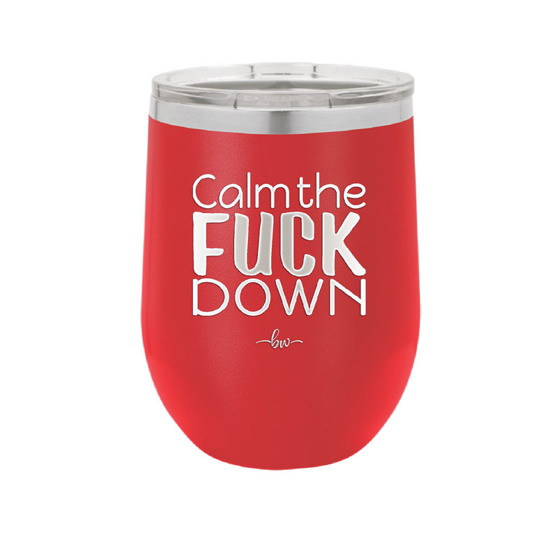 Calm the Fuck Down - Laser Engraved Stainless Steel Drinkware - 1320 -