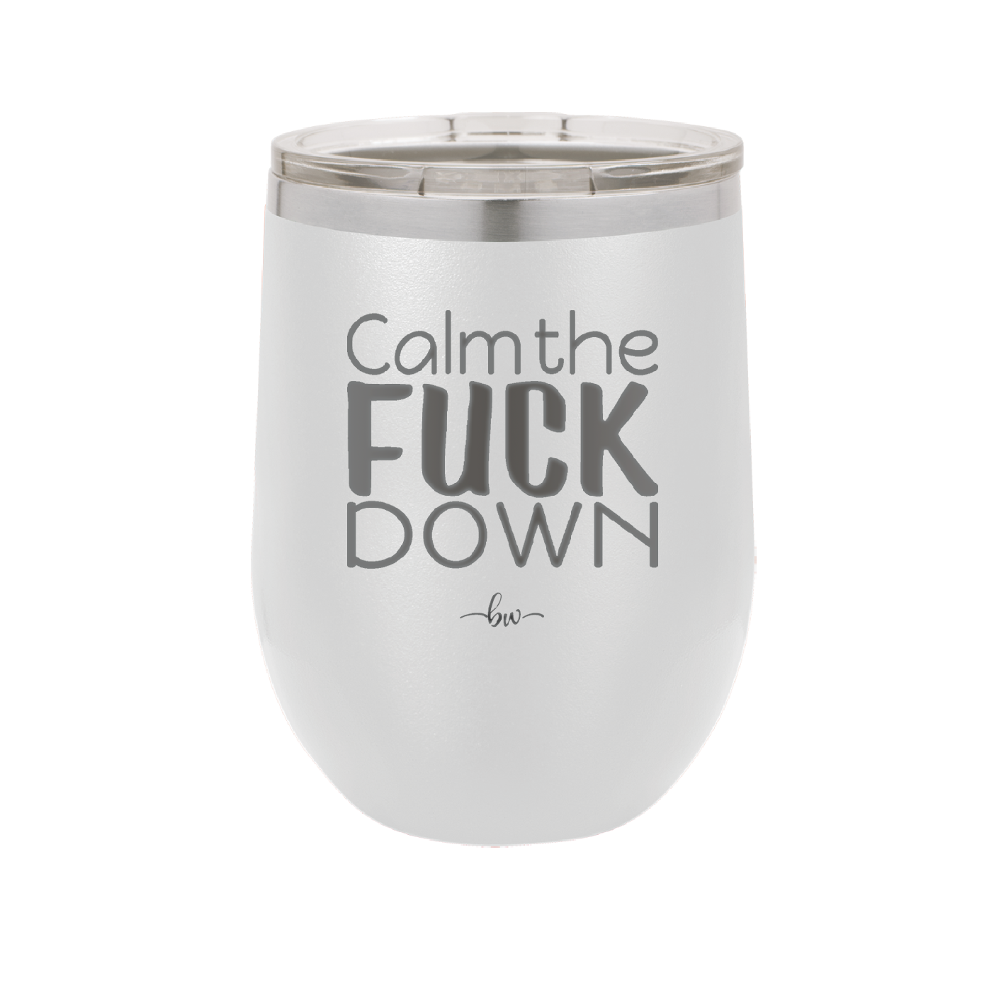 Calm the Fuck Down - Laser Engraved Stainless Steel Drinkware - 1320 -