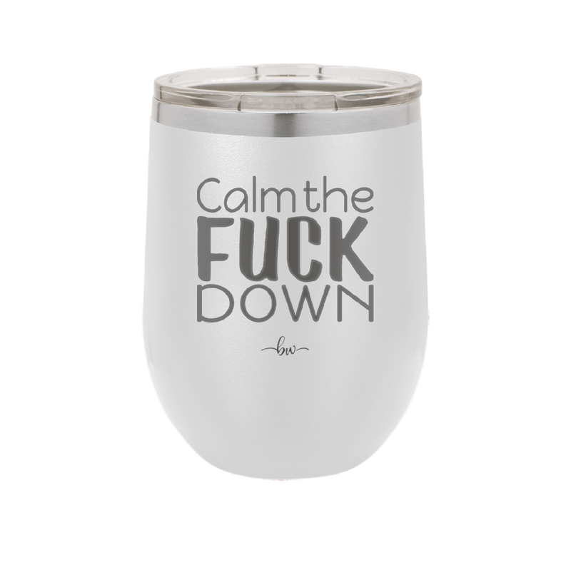 Calm the Fuck Down - Laser Engraved Stainless Steel Drinkware - 1320 -
