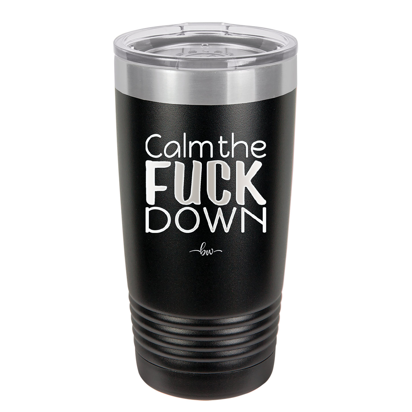 Calm the Fuck Down - Laser Engraved Stainless Steel Drinkware - 1320 -