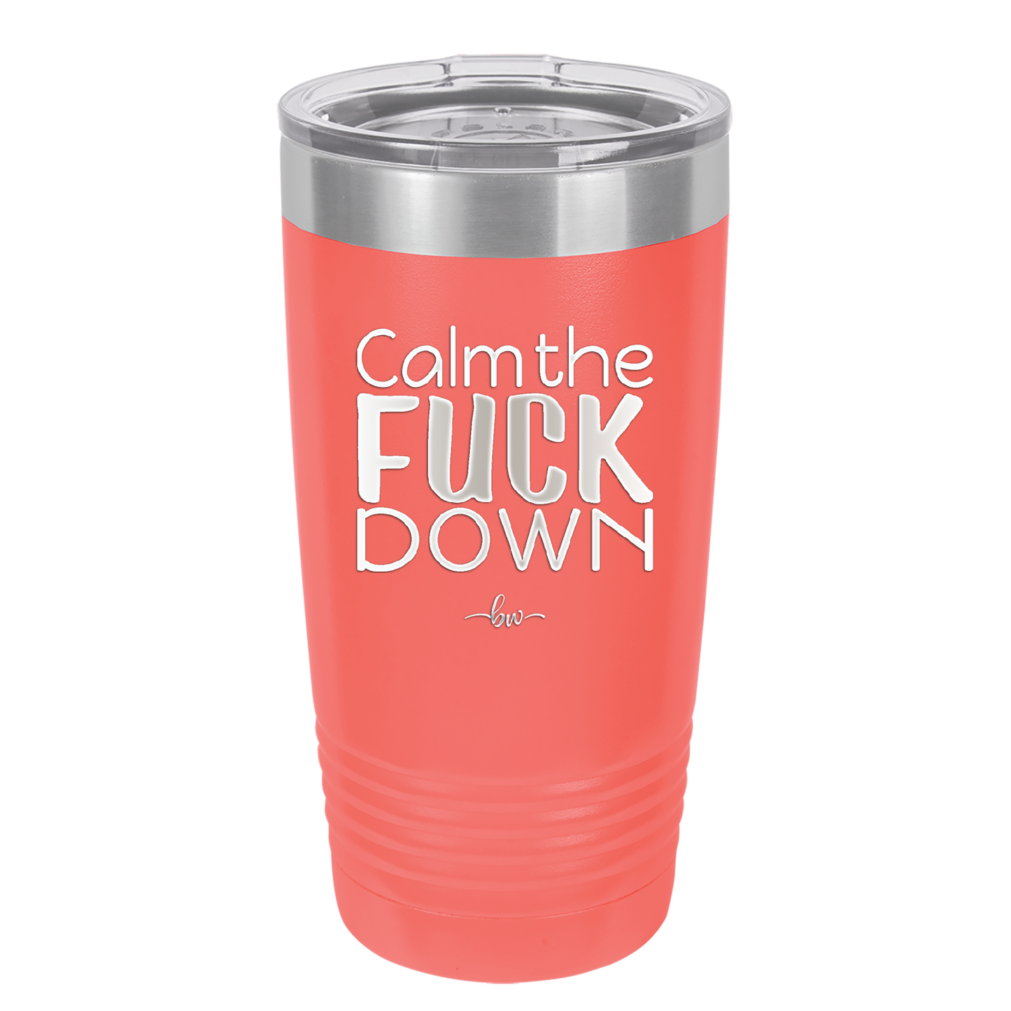 Calm the Fuck Down - Laser Engraved Stainless Steel Drinkware - 1320 -