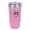 Calm the Fuck Down - Laser Engraved Stainless Steel Drinkware - 1320 -