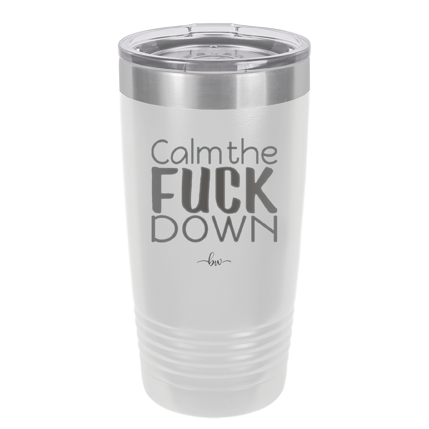 Calm the Fuck Down - Laser Engraved Stainless Steel Drinkware - 1320 -