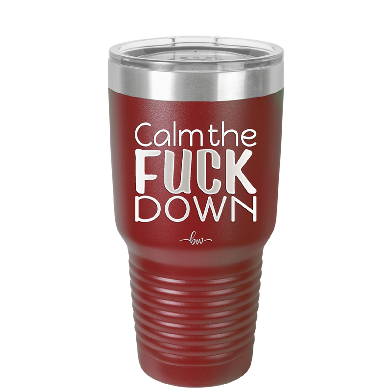 Calm the Fuck Down - Laser Engraved Stainless Steel Drinkware - 1320 -