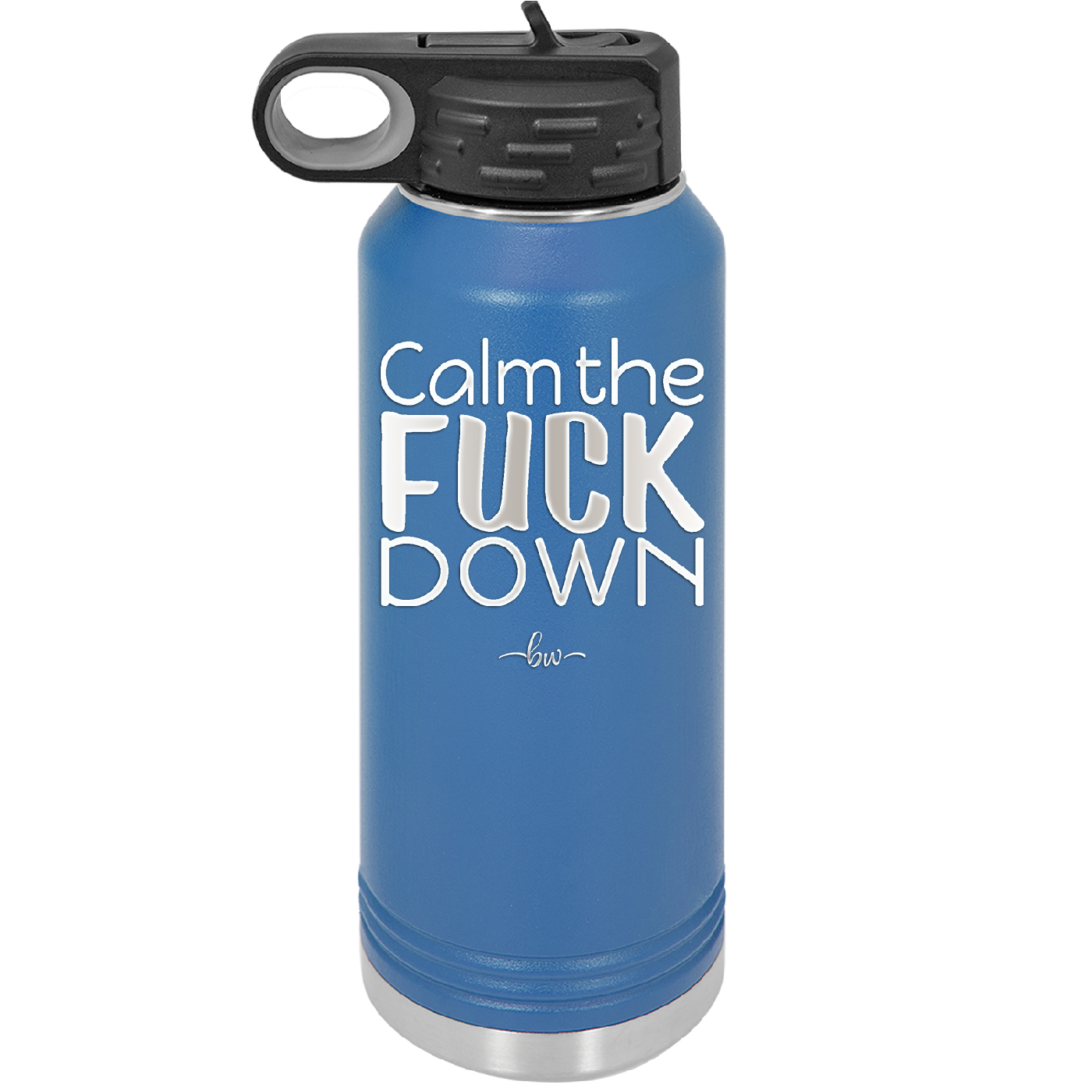 Calm the Fuck Down - Laser Engraved Stainless Steel Drinkware - 1320 -