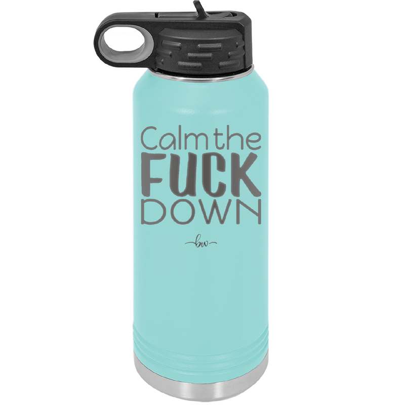 Calm the Fuck Down - Laser Engraved Stainless Steel Drinkware - 1320 -