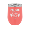Fun Fact I Don't Give a Flying Fuck - Laser Engraved Stainless Steel Drinkware - 1321 -