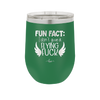 Fun Fact I Don't Give a Flying Fuck - Laser Engraved Stainless Steel Drinkware - 1321 -