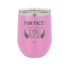 Fun Fact I Don't Give a Flying Fuck - Laser Engraved Stainless Steel Drinkware - 1321 -