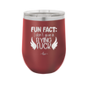 Fun Fact I Don't Give a Flying Fuck - Laser Engraved Stainless Steel Drinkware - 1321 -
