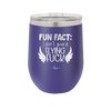 Fun Fact I Don't Give a Flying Fuck - Laser Engraved Stainless Steel Drinkware - 1321 -