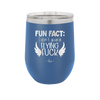 Fun Fact I Don't Give a Flying Fuck - Laser Engraved Stainless Steel Drinkware - 1321 -