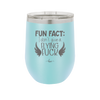 Fun Fact I Don't Give a Flying Fuck - Laser Engraved Stainless Steel Drinkware - 1321 -