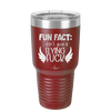 Fun Fact I Don't Give a Flying Fuck - Laser Engraved Stainless Steel Drinkware - 1321 -
