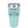 Fun Fact I Don't Give a Flying Fuck - Laser Engraved Stainless Steel Drinkware - 1321 -