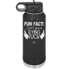 Fun Fact I Don't Give a Flying Fuck - Laser Engraved Stainless Steel Drinkware - 1321 -