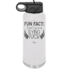 Fun Fact I Don't Give a Flying Fuck - Laser Engraved Stainless Steel Drinkware - 1321 -