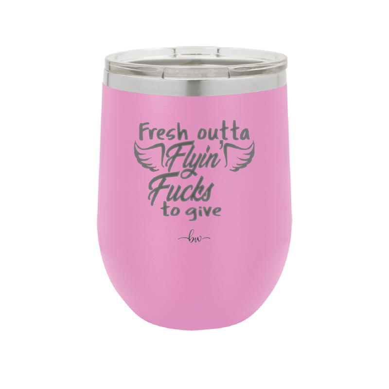 Fresh Outta Flying Fucks to Give - Laser Engraved Stainless Steel Drinkware - 1322 -