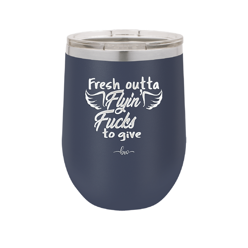 Fresh Outta Flying Fucks to Give - Laser Engraved Stainless Steel Drinkware - 1322 -
