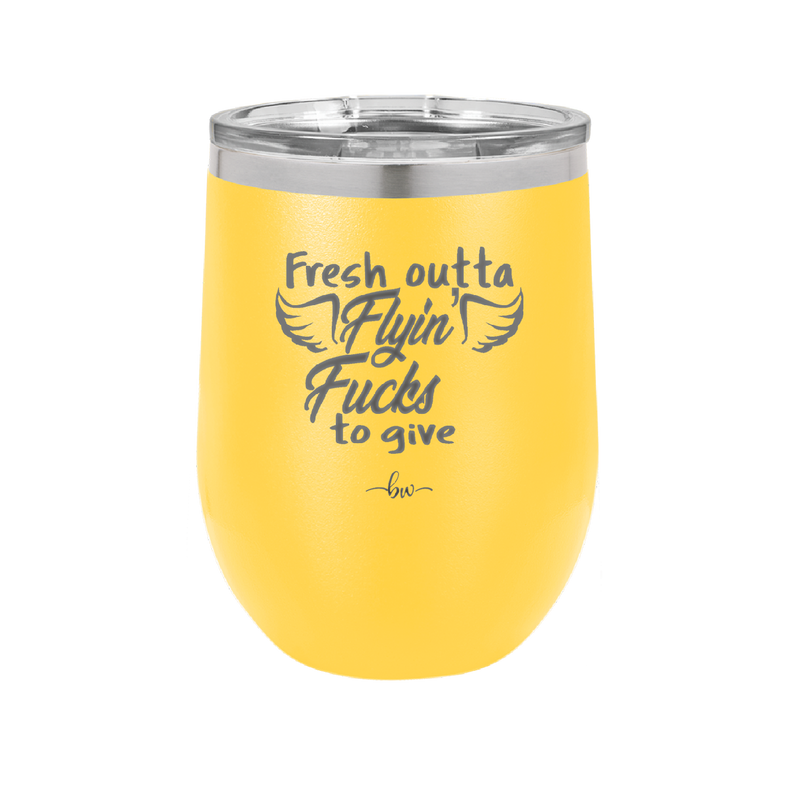 Fresh Outta Flying Fucks to Give - Laser Engraved Stainless Steel Drinkware - 1322 -
