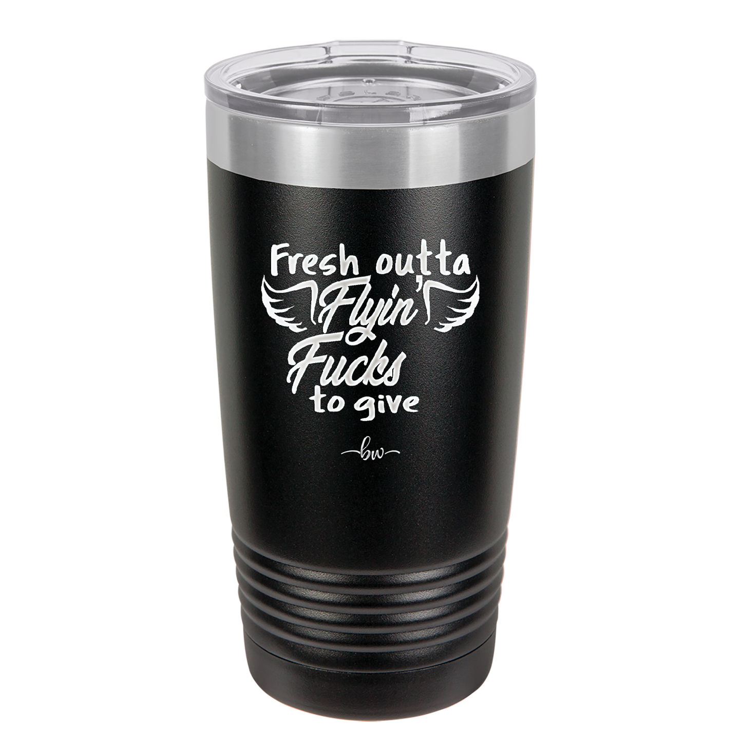 Fresh Outta Flying Fucks to Give - Laser Engraved Stainless Steel Drinkware - 1322 -