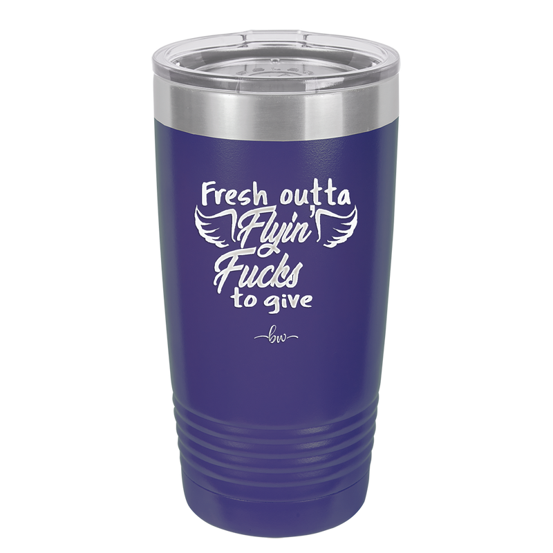 Fresh Outta Flying Fucks to Give - Laser Engraved Stainless Steel Drinkware - 1322 -