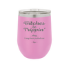 Bitches Be Trippin Okay I May Have Pushed One - Laser Engraved Stainless Steel Drinkware - 1323 -