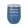 Bitches Be Trippin Okay I May Have Pushed One - Laser Engraved Stainless Steel Drinkware - 1323 -