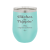 Bitches Be Trippin Okay I May Have Pushed One - Laser Engraved Stainless Steel Drinkware - 1323 -