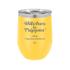 Bitches Be Trippin Okay I May Have Pushed One - Laser Engraved Stainless Steel Drinkware - 1323 -