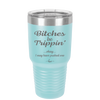 Bitches Be Trippin Okay I May Have Pushed One - Laser Engraved Stainless Steel Drinkware - 1323 -