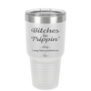 Bitches Be Trippin Okay I May Have Pushed One - Laser Engraved Stainless Steel Drinkware - 1323 -