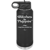 Bitches Be Trippin Okay I May Have Pushed One - Laser Engraved Stainless Steel Drinkware - 1323 -