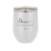 Dance Like Nobody's Watching - Laser Engraved Stainless Steel Drinkware - 1324 -
