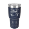 The Trouble is You Think You Have Time - Laser Engraved Stainless Steel Drinkware - 1328 -