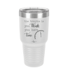 The Trouble is You Think You Have Time - Laser Engraved Stainless Steel Drinkware - 1328 -