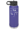 The Trouble is You Think You Have Time - Laser Engraved Stainless Steel Drinkware - 1328 -