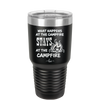 What Happens at the Campfire Stays at the Campfire - Laser Engraved Stainless Steel Drinkware - 1329 -