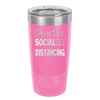 Practice Socialist Distancing - Laser Engraved Stainless Steel Drinkware - 1331 -