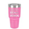 Practice Socialist Distancing - Laser Engraved Stainless Steel Drinkware - 1331 -