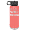 Practice Socialist Distancing - Laser Engraved Stainless Steel Drinkware - 1331 -