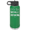Practice Socialist Distancing - Laser Engraved Stainless Steel Drinkware - 1331 -