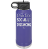 Practice Socialist Distancing - Laser Engraved Stainless Steel Drinkware - 1331 -