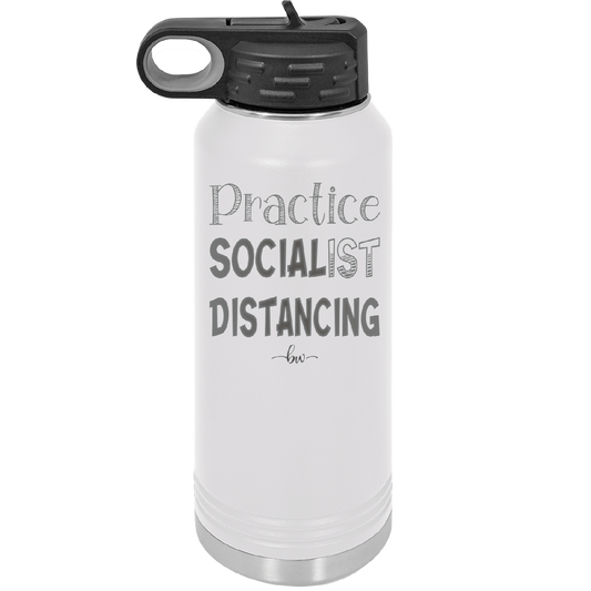 Practice Socialist Distancing - Laser Engraved Stainless Steel Drinkware - 1331 -