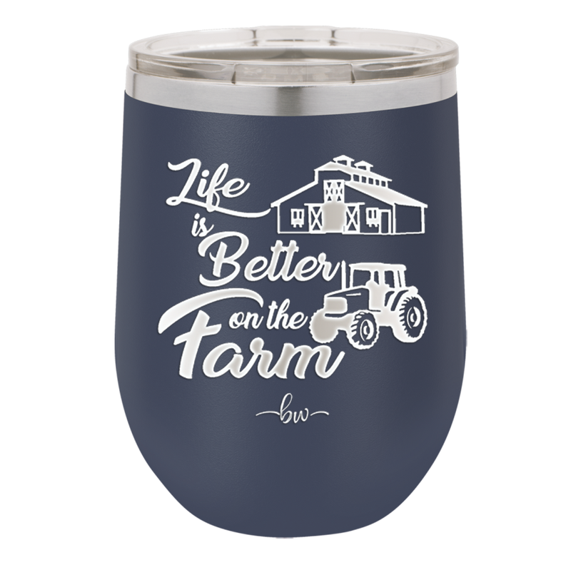 Life is Better on the Farm - Laser Engraved Stainless Steel Drinkware - 1333 -