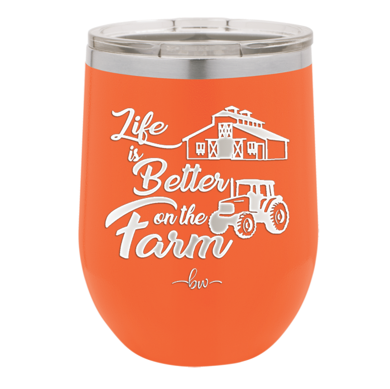 Life is Better on the Farm - Laser Engraved Stainless Steel Drinkware - 1333 -