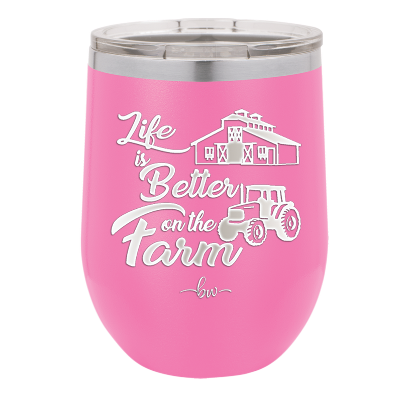 Life is Better on the Farm - Laser Engraved Stainless Steel Drinkware - 1333 -